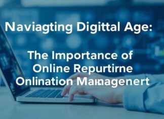 Navigating the Digital Age: The Importance of Online Reputation Management Navigating the Digital Age: The Importance of Online Reputation Management