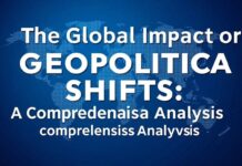The Global Impact of Recent Geopolitical Shifts: A Comprehensive Analysis The Global Impact of Recent Geopolitical Shifts: A Comprehensive Analysis