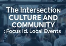 The Intersection of Culture and Community: A Spotlight on Local Events The Intersection of Culture and Community: A Focus on Local Events