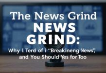The News Grind: Why I’m Over ‘Breaking News’ and You Should Be Too The News Grind: Why I'm Tired of 'Breaking News' and You Should Be Too